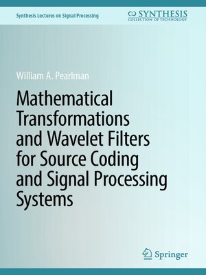 cover image of Mathematical Transformations and Wavelet Filters for Source Coding and Signal Processing Systems